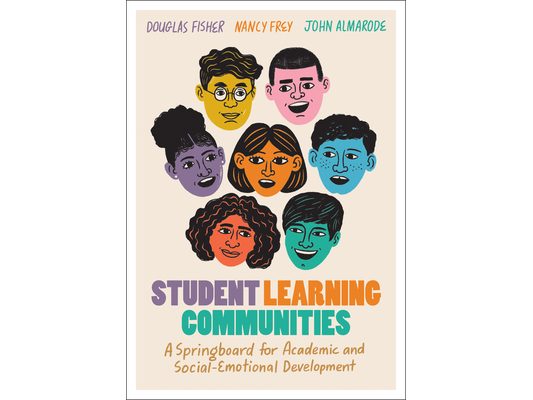 Student Learning Communities: A Springboard for Academic and Social-Emotional Development