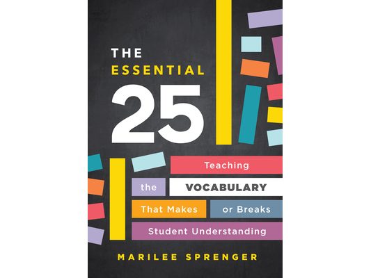The Essential 25: Teaching the Vocabulary That Makes or Breaks Student Understanding