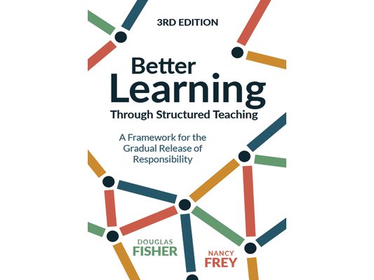 Better Learning Through Structured Teaching: A Framework for the Gradual Release of Responsibility