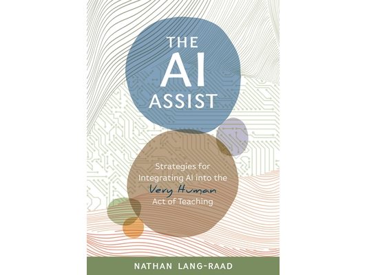 AI Assist: Strategies for Integrating AI Into the Very Human Act of Teaching
