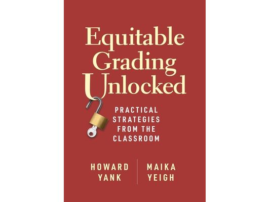 Equitable Grading Unlocked: Practical Strategies from the Classroom