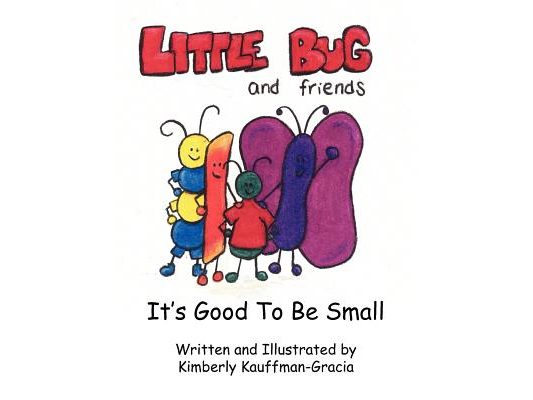 Little Bug & Friends: It's Good To Be Small