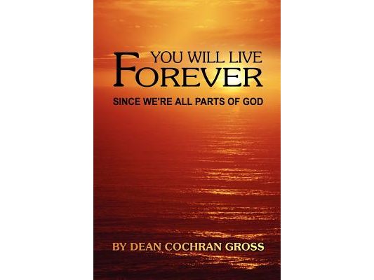 You Will Live Forever Since We're All Parts of God