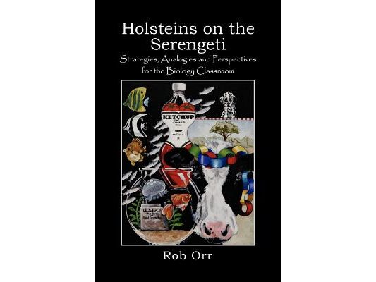 Holsteins on the Serengeti: Strategies, Analogies and Perspectives for the Biology Classroom
