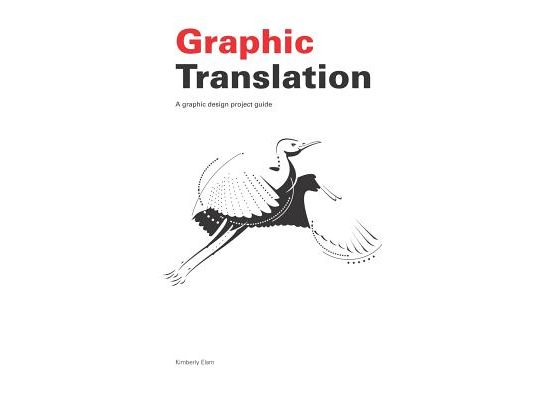 Graphic Translation, A graphic design project guide