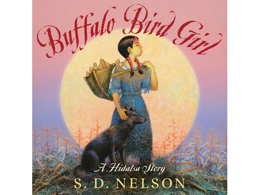 Buffalo Bird Girl: A Hidatsa Story