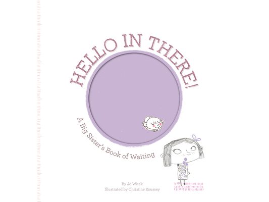 Hello in There!: A Big Sister's Book of Waiting