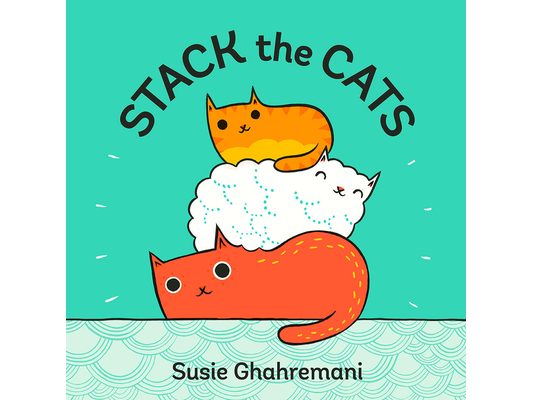 Stack the Cats: A Counting Adventure Board Book