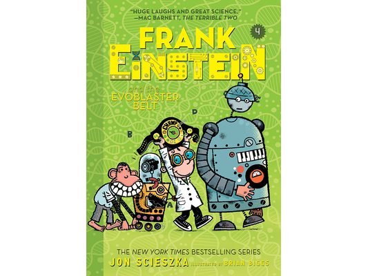 Frank Einstein and the Evoblaster Belt (Frank Einstein #4): Book Four