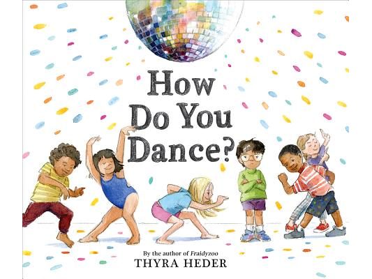 How Do You Dance?: A Picture Book