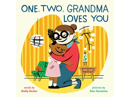 One, Two, Grandma Loves You: A Picture Book
