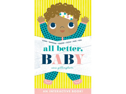 All Better, Baby!: An Interactive Board Book about Caring for Baby
