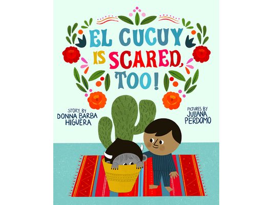 El Cucuy Is Scared, Too!: A Picture Book
