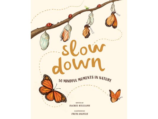 Slow Down: 50 Mindful Moments in Nature
