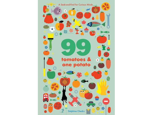 99 Tomatoes and One Potato: A Seek-And-Find for Curious Minds