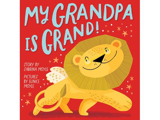 My Grandpa Is Grand! (a Hello!lucky Book): A Board Book