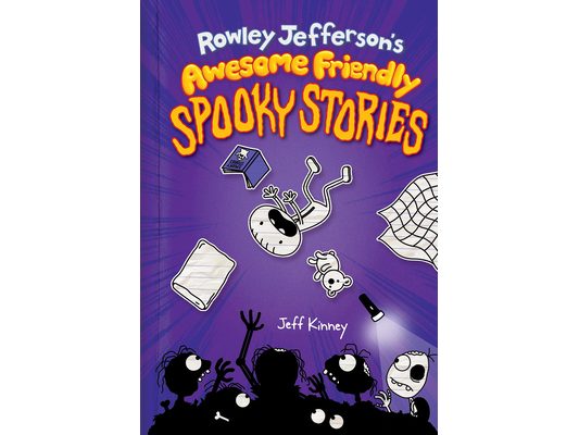 Rowley Jefferson's Awesome Friendly Spooky Stories: From the Creator of Diary of a Wimpy Kid