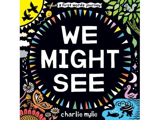 We Might See: A Board Book