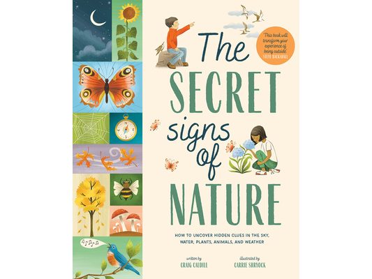The Secret Signs of Nature: How to Uncover Hidden Clues in the Sky, Water, Plants, Animals, and Weather