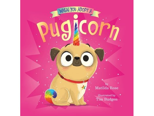 When You Adopt a Pugicorn: A Board Book