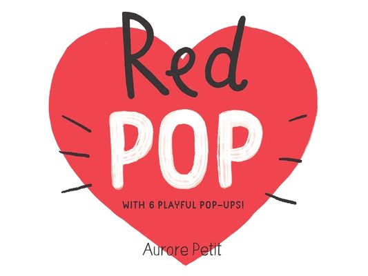 Red Pop (with 6 Playful Pop-Ups!): A Pop-Up Board Book