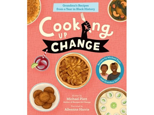 Cooking Up Change: Grandma's Recipes from a Year in Black History
