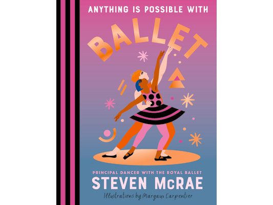Anything Is Possible with Ballet