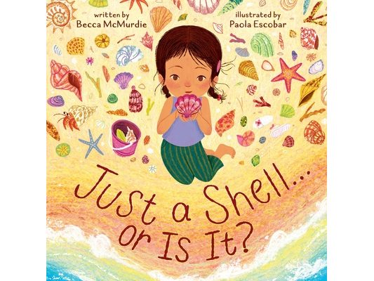 Just a Shell . . . or Is It? (a Point-Of-View Picture Book)