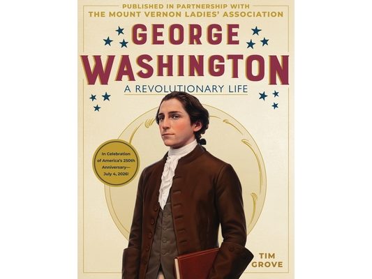 George Washington: A Revolutionary Life