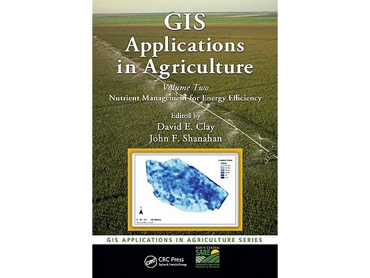GIS Applications in Agriculture, Volume Two: Nutrient Management for Energy Efficiency [With CDROM]