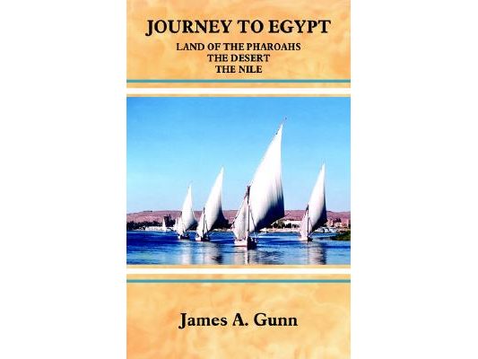 Journey to Egypt: Land of the Pharoahs - the Desert - the Nile