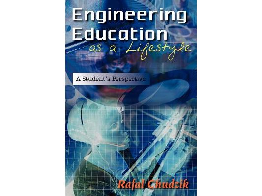 Engineering Education as a Lifestyle: A Student's Perspective
