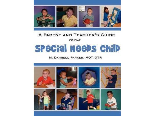 A Parent and Teacher's Guide to the Special Needs Child