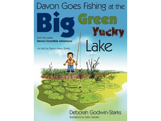 Davon Goes Fishing at the Big Green Yucky Lake