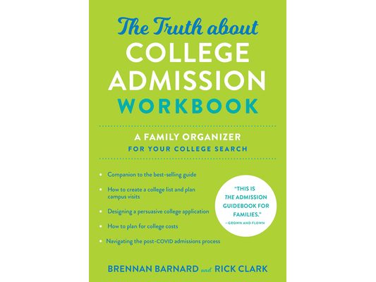 The Truth about College Admission Workbook: A Family Organizer for Your College Search