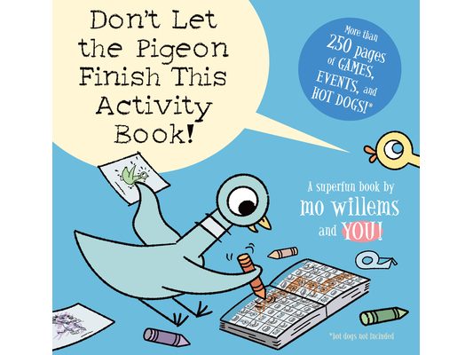 Don't Let the Pigeon Finish This Activity Book!-Pigeon Series