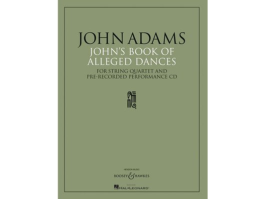 John's Book of Alleged Dances: For String Quartet and Pre-Recorded Performance CD [With CD]