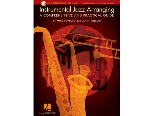 Instrumental Jazz Arranging a Comprehensive and Practical Guide Jazz Sheet Music and Instructional Songbook Online Audio Included Learn Composition, H
