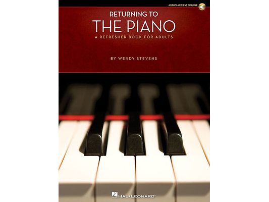Returning to the Piano a Refresher Book for Adults Piano Sheet Music with 44 Songs Online Audio for Practice & Play-Along Great for Self-Learners, Mus
