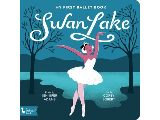 Swan Lake: My First Ballet Book