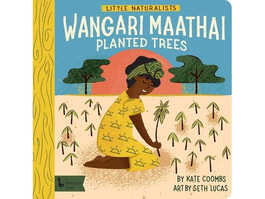 Little Naturalists: Wangari Maathai Planted Trees
