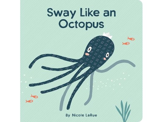 Sway Like an Octopus