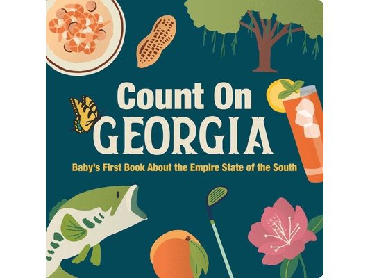 Count on Georgia: Baby's First Book about the Empire State of the South