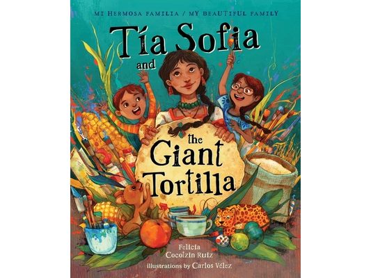 Tia Sofia and the Giant Tortilla