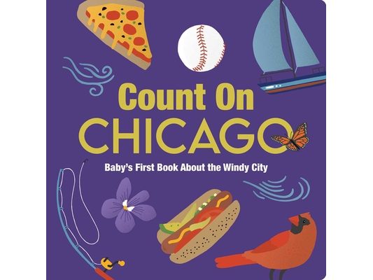 Count on Chicago: Baby's First Book about the Windy City