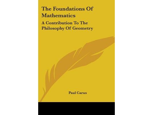 The Foundations Of Mathematics: A Contribution To The Philosophy Of Geometry