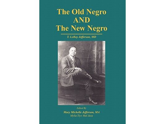 The Old Negro and the New Negro by T. Leroy Jefferson, MD