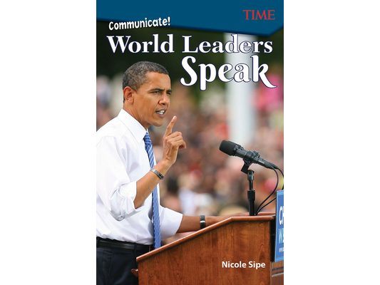 Communicate!: World Leaders Speak