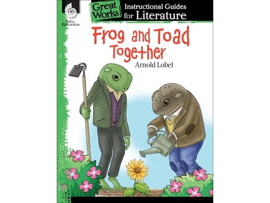 Frog and Toad Together: An Instructional Guide for Literature