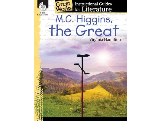 M.C. Higgins, the Great: An Instructional Guide for Literature